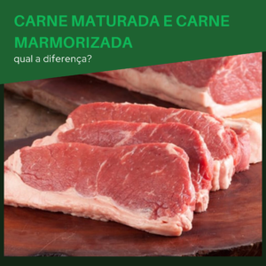 Carne maturada e carne marmorizada